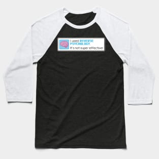 Reverse Psychology Baseball T-Shirt